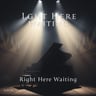 Right Here Waiting