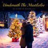 Underneath The Mistletoe
