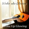 Wake Up Glowing