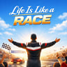 Life Is Like a Race
