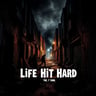 Life Hit Hard