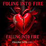 Falling Into Fire