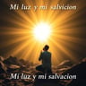 Mi luz y mi salvación