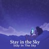 Stay in the Sky