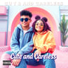 Cute and Careless