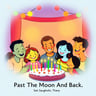 Past The Moon And Back