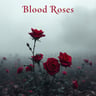 Blood Roses