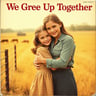 We Grew Up Together