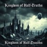 Kingdom of Half-Truths