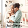 To My Grandson Baby Jimmy