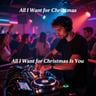 All I Want for Christmas Is You