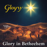 Glory In Bethlehem