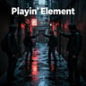 Playin' Element