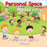 Personal Space Please