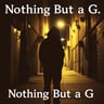 Nothing But a G