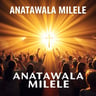 Anatawala Milele