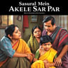 Sasural Mein Akele Sar Par