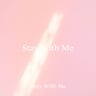 Stay With Me