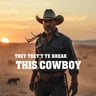They Can't Break This Cowboy