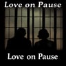 Love on Pause