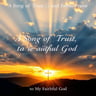 A Song of Trust and Eternal Praise to My Faithful God