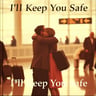 I'll Keep You Safe