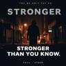 Stronger Than You Know