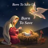 Born To Save Us
