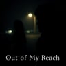 Out of My Reach