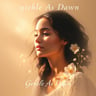 Gentle As Dawn
