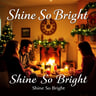 Shine So Bright