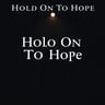 Hold On To Hope