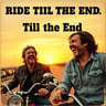 Ride Till the End