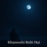 Khamoshi Bolti Hai