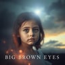 Big Brown Eyes