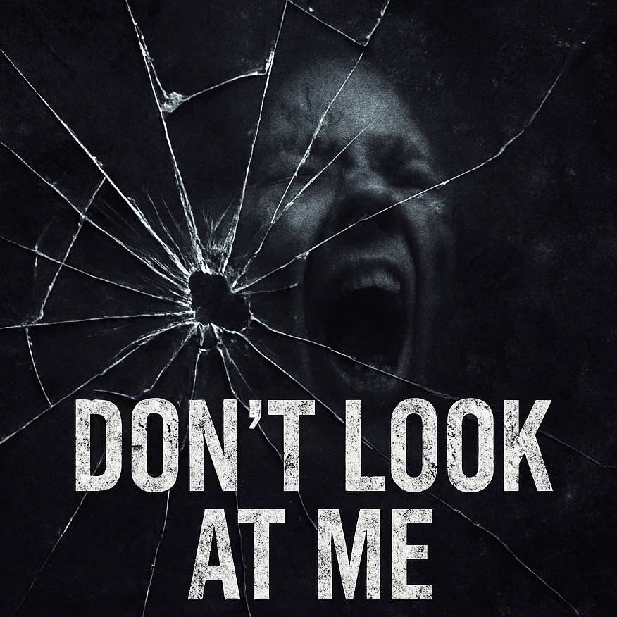 Don't Look at Me