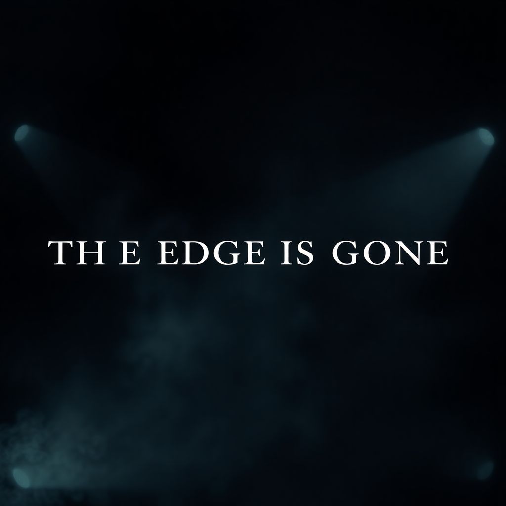 The Edge Is Gone