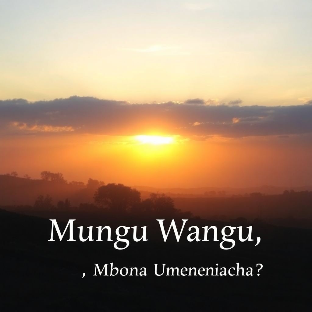 Mungu Wangu, Mbona Umeniacha?